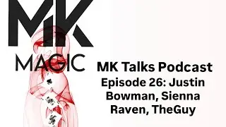 MK Talks, выпуск 26: Джастин Боуман, Сиенна Рейвен, TheGuy