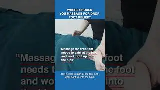 Where Should You Massage For Drop Foot Relief?