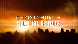 Christchurch from the Streets - Season 2 - Episode 2