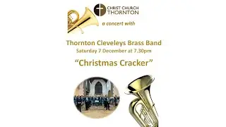 Christmas Cracker &ndash; Concert with Thornton Cleveleys Brass Band