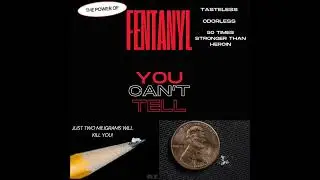 Fentanyl WILL KILL YOU!