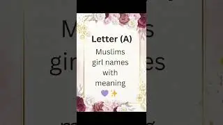 Letter (A). Muslim girl names with meaning 💜✨.. #islamicvideo #trending