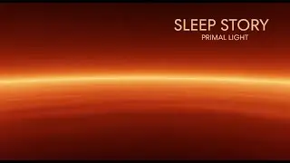 Deep Sleep Story Primal Light (Drift to the Cosmic Microwave Background | Perfect Equilibrium)