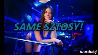 SAME SZTOSY - VIXA DO CHLANIA! #1 (mordolej remix)