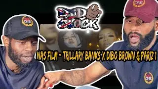 NAS FILM - TRILLARY BANKS x DIBO BROWN & PARIZ 1 [REACTION VIDEO] @trillaryofficial @dibo_brown