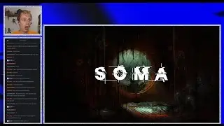 Tim's Twitch - SOMA: 6. Glitches Be Bitches