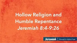 Hollow Religion and Humble Repentance - December 21st, 2025