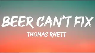 Thomas Rhett - Beer Can't Fix Ft. Jon Pardi (Lyrics)