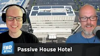 142: Passive (House) Aggressively - Net Zero at Scale