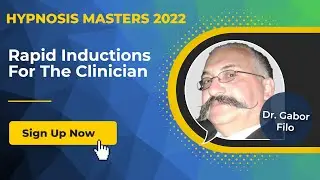 Gabor Filo - Rapid Inductions for the Clinician @Hypnosis Masters Summit [Summary]