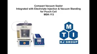 Compact Vacuum Sealer with Electrolyte Injection & Vacuum Standing for Pouch Cell - MSK-113