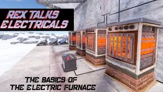 The Basics of Electric Furnaces - Rust Tutorial