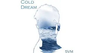 Cold Dream By 5VM