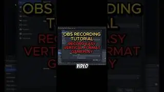 ЗАПИСЫВАЙТЕ ВЕРТИКАЛЬНЫЙ ГЕЙМПЛЕЙ С OBS ЛЕГКО | УЧЕБНЫЕ ПОСОБИЯ OBS