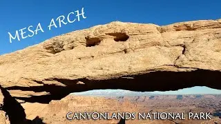 Mesa Arch [Plus Green River Overlook] - Canyonlands National Park