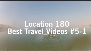 Location 180's Best Travel Videos: #5-1 | Location Rebel
