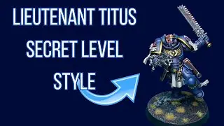 How to Paint LIEUTENANT TITUS SECRET LEVEL STYLE - A Step-by-Step Guide