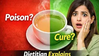 Tea: Healthy Hai Ya Nuksan Deh? | Chai Peene ka Sahi Tarika | Dietitian Explains