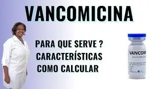 Vancomicina - Como Administrar ? Para que serve ?
