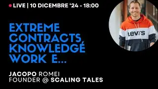 Extreme contracts, knowledge work e... | Jacopo Romei, founder @ Scaling Tales
