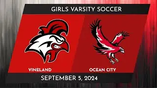 Vineland Girls Varsity Soccer vs. Ocean City | September 5th, 2024