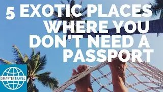 5 Exotic Places Where You Don't Need a Passport | SmarterTravel