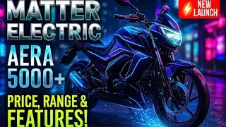 MATTER ELECTRIC | AERA 5000+ | India India&rsquo;s First Geared Electric Motorcycle 