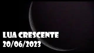 Lua Crescente - 20/06/2023