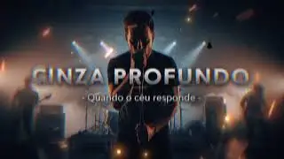 Cinza Profundo &ndash; Quando o C&eacute;u Responde (Rock Crist&atilde;o)