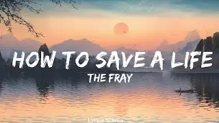 The Fray - How to Save a Life (Lyrics)  || Music Ellison