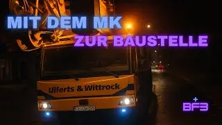 MK88 Nachtfahrt mit BF3 – Baustelle kurz vor Start abgebrochen