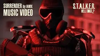 S.T.A.L.K.E.R. Hell Dogs | Surrender | Клип