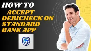 How to accept Debicheck on standard bank app l S M Tech