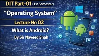 What is Android? | Operating System Lecture 02 | DIT Part-01 (1st Semester) | By Sir Naveed #ipahs