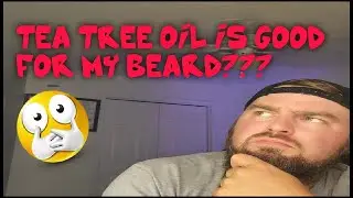 Tea Tree Oil is Good for my Beard???