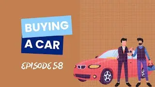 English Podcast For Learning English | Episode 66 - Buying A Car