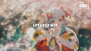 TheFatRat & Anjulie - Let Love Win (Lyrics Video) // Relax Time with Chill Song