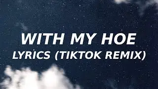 Katozaii - Wit my hoe (Lyrics) (TikTok remix) she a thot my lil baby uh