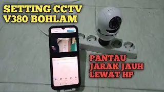 Cara pasang cctv V380 bohlam pantau jarak jauh lewat hp 