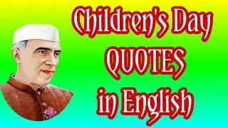 Children&rsquo;s Day Quotes and Sayings | Children&rsquo;s day quotes in English