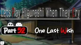 Let's Play Higurashi When They Cry - Chapter 3 Tatarigoroshi [Part 52] | One Last Wish