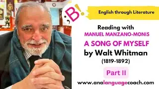 📖 Reading with MANUEL MANZANO MONIS, A SONG OF MYSELF by Walt Whitman Part 2 🌿