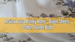 Review Laura Ashley Home - Queen Sheets, Cotton Flannel Bedding Set, Brushed for Extra Softness & Co