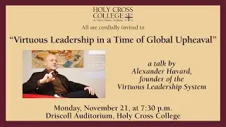 &ldquo;Virtuous Leadership in a Time of Global Upheaval&rdquo;