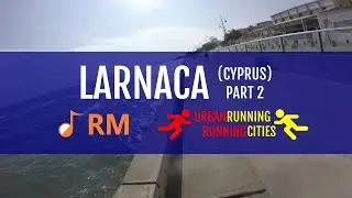 City Running: Larnaca, Cyprus (Part 2) | Beach and Waterfront
