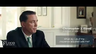 What do I do if the insurance adjuster calls me? | The Flood Law Firm