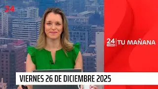 24 Horas Tu Mañana - Viernes 26 de diciembre 2025