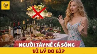 NGƯỜI TÂY NÉ CÁ SÔNG, VÌ LÝ DO GÌ?
