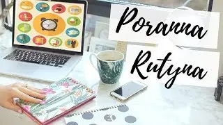 MOJA PORANNA RUTYNA ♥ MY MORNING ROUTINE ♥