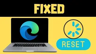 How To Completely Reset Microsoft Edge   Fix all Errors & Problem